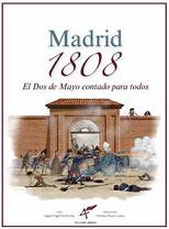 Mdrid 1808, el Dos de Myo contado para todos.